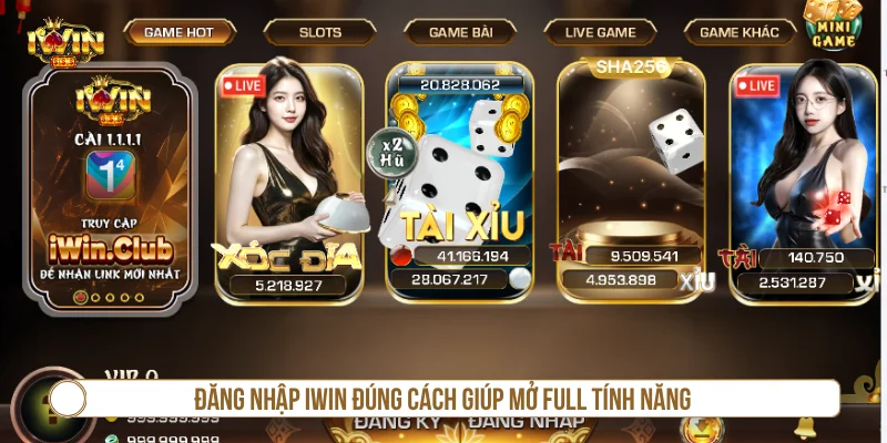 Đăng nhập IWIN đúng cách giúp mở full tính năng 