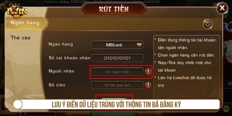 Chơi IWIN Bao Lâu Thì Rút Được Tiền? - Điều Kiện Rút Tiền Hiệu Quả Lưu ý điền dữ liệu trùng với thông tin đã đăng ký