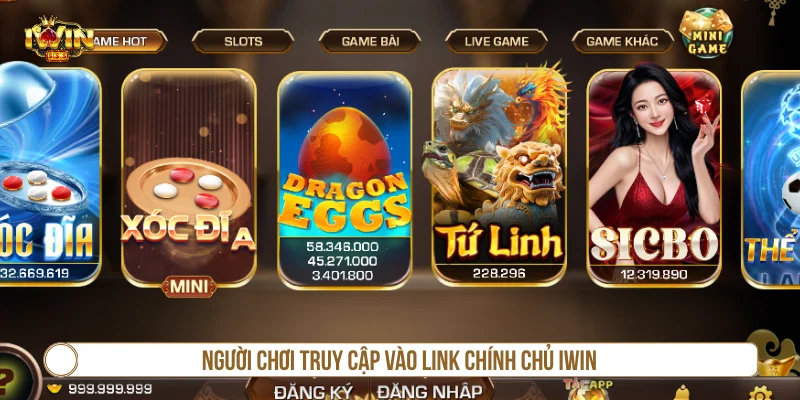 Người chơi truy cập vào link chính chủ IWIN 