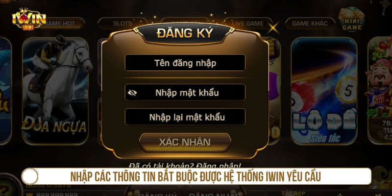 Nhập các thông tin bắt buộc được hệ thống IWIN yêu cầu