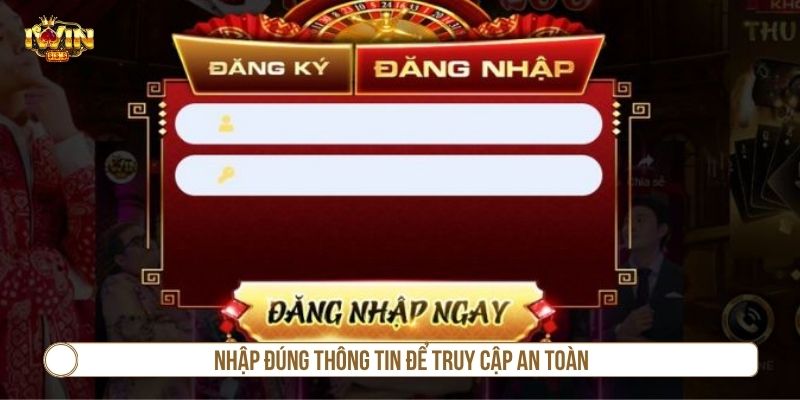Vào IWIN Có Bị Hack Tài Khoản Không? Cách Bảo Vệ ACC Nhập đúng thông tin để truy cập an toàn