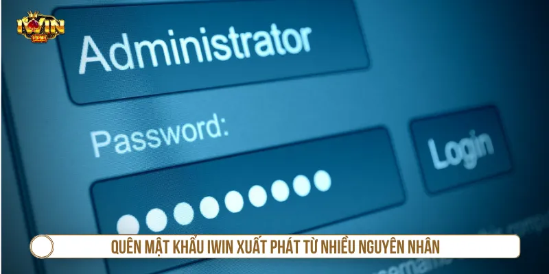 Quên mật khẩu IWIN từ nhiều nguyên nhân khi sử dụng